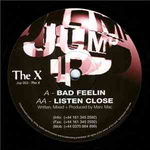 The X - Bad Feelin / Listen Close