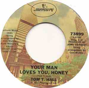 Tom T. Hall - Your Man Loves You, Honey / One Of The Mysteries Of Life