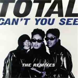 Total - Can't You See (The Remixes)