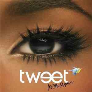 Tweet - It's Me Again