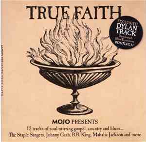Various - True Faith (Mojo Presents 15 Tracks Of Soul-stirring Gospel, Country And Blues...)