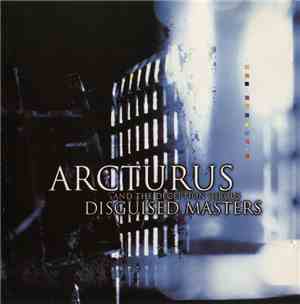 Arcturus  And The Deception Circus - Disguised Masters