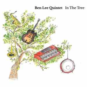 Ben Lee Quintet - In The Tree