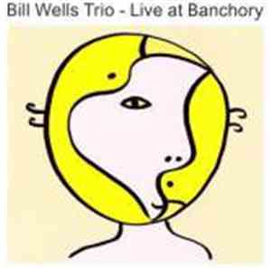 Bill Wells Trio - Live At Banchory