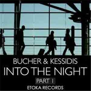 Bucher & Kessidis - Into The Night Pt.1