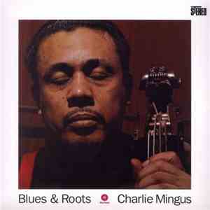 Charles Mingus - Blues & Roots