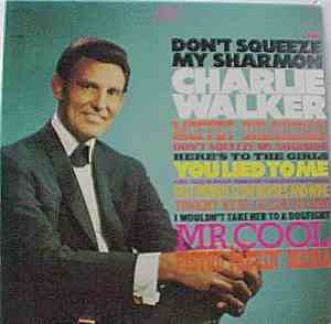 Charlie Walker  - Don't Squeeze My Sharmon