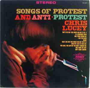 Chris Lucey - Songs Of Protest And Anti Protest