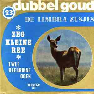 De Limbra Zusjes - Zeg Kleine Ree / Twee Reebruine Ogen