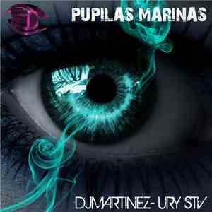 DJ Martinez (Spain) & Ury Stv - Pupilas Marinas