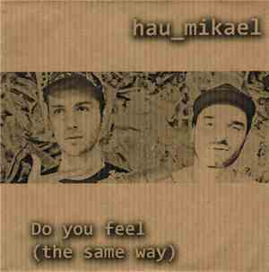 Hau_Mikael - Do You Feel (The Same Way)