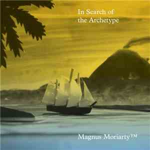 Magnus Moriarty™ - In Search Of The Archetype