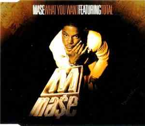 Mase Featuring Total - What You Want