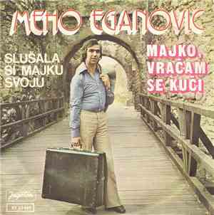Meho Eganović - Majko, Vraćam Se Kući