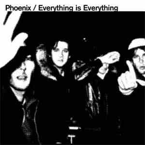 Phoenix - Everything Is Everything