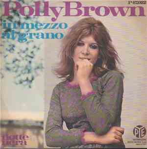 Polly Brown - In Mezzo Al Grano / Notte Nera