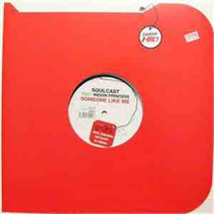Soulcast  Feat. Indian Princess - Someone Like Me