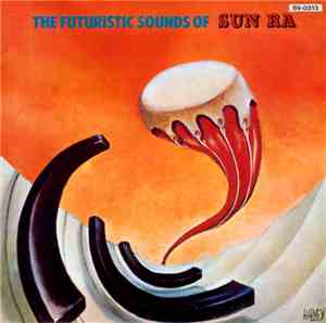 Sun Ra - The Futuristic Sounds Of Sun Ra