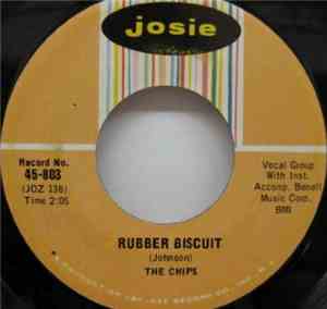 The Chips - Rubber Biscuit / Oh, My Darlin'