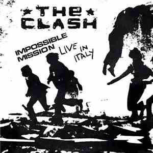 The Clash - Impossible Mission - Live In Italy