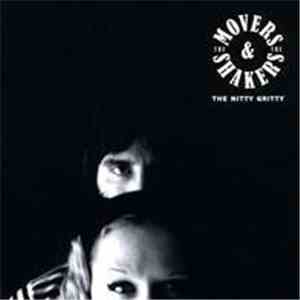 The Movers And The Shakers - The Nitty Gritty