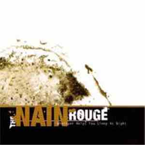 The Nain Rouge - Whatever Helps You Sleep At Night