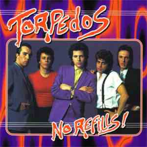 The Torpedos  - No Refills!