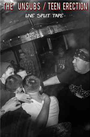 The Unsubs / Teen Erection - Live Split Tape