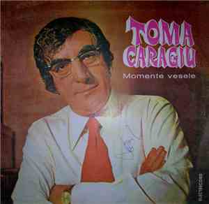 Toma Caragiu - Momente Vesele