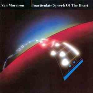 Van Morrison - Inarticulate Speech Of The Heart