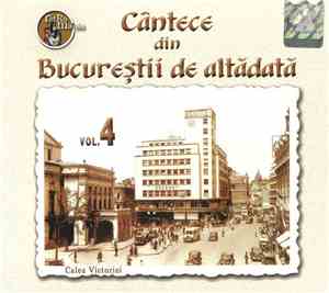 Various - Cântece Din Bucureștii De Altădată Vol.4