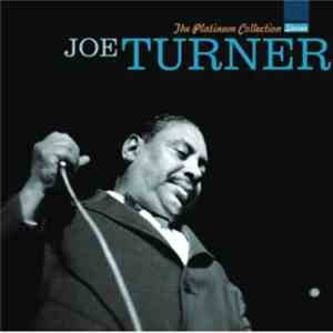 Big Joe Turner - The Platinum Collection