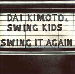 Dai Kimoto And Swing Kids - Swing It Again