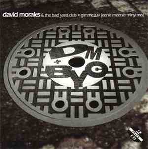 David Morales & The Bad Yard Club - Gimme Luv (Eenie Meenie Miny Mo)