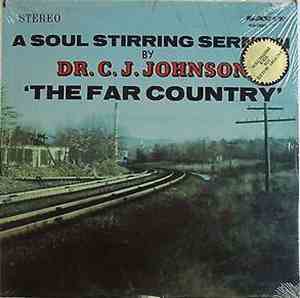 Dr. C. J. Johnson - A Soul Stirring Sermon By Dr. C.J. Johnson - The Far Co ...