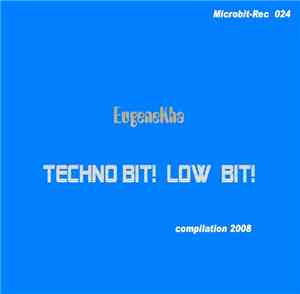 EugeneKha - Techno Bit! Low Bit! (Compilation 2008)