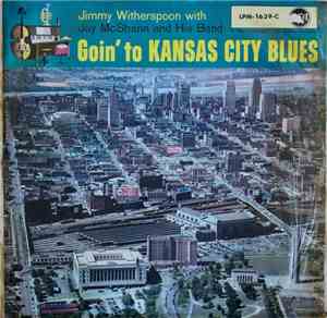 Jimmy Witherspoon With Jay McShann And His Band - Goin' To Kansas City Blue ...