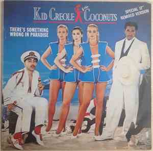 Kid Creole & The Coconuts - There's Something's Wrong In Paradise