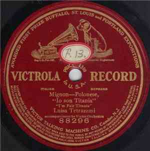 Luisa Tetrazzini - Mignon—Polonese, Io Son Titania