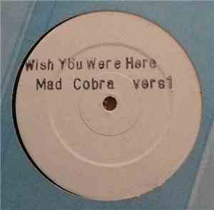 Mad Cobra - Wish You Were Here