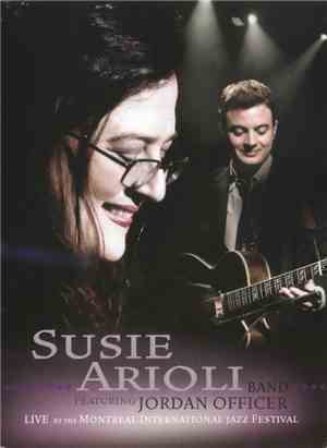 Susie Arioli Band Featuring Jordan Officer - Live At The Montreal International Jazz Festival
