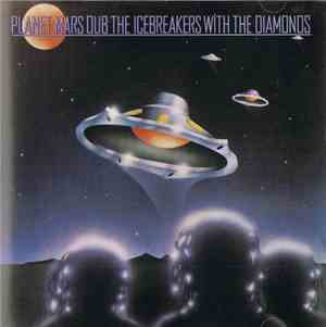 The Icebreakers  With The Diamonds - Planet Mars Dub
