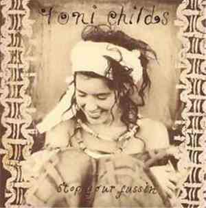 Toni Childs - Stop Your Fussin'