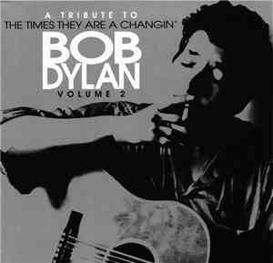 Various - The Times They Are A Changin' - A Tribute To Bob Dylan, Volume 2
