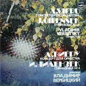 A. Vieru / J. Čilenšek - conductor Vladimir Verbitsky - Concerto For Orchestra / Symphony No. 4