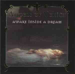 Angels Of Venice - Awake Inside A Dream