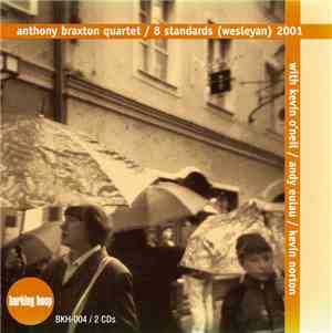 Anthony Braxton Quartet - 8 Standards (Wesleyan) 2001