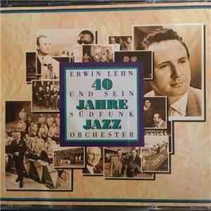 Erwin Lehn Und Sein Südfunk Orchester - 40 Jahre Jazz