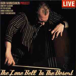 Igor Ivanushkin Project - The Lone Bell In The Desert