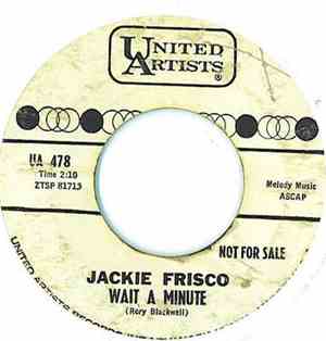 Jackie Frisco - Wait A Minute / When You Ask About Love